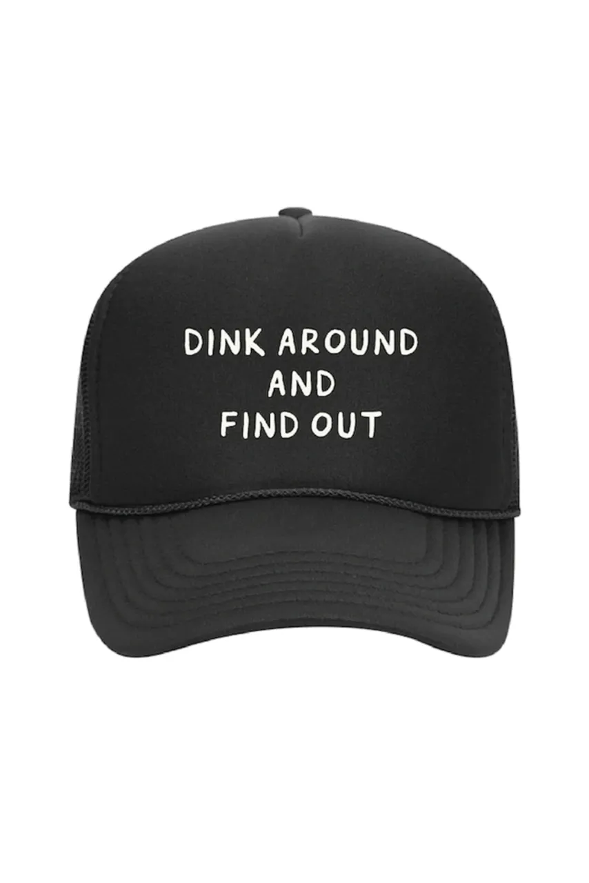 Dink Around and Find Out Foam Trucker